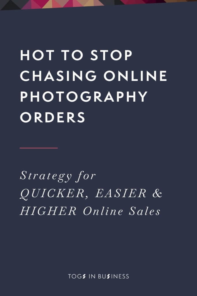 Pin graphic titled: How to stop chasing online photography orders