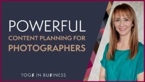 A video for photographers on how to plan powerful content for their photography business